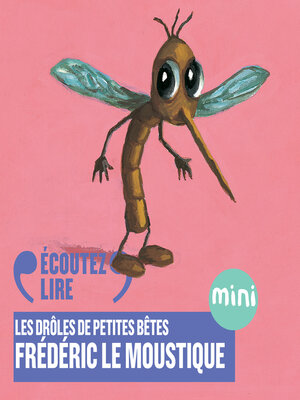 cover image of Frédéric le moustique--Les Drôles de Petites Bêtes